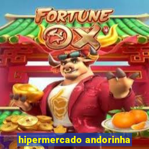 hipermercado andorinha